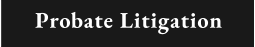 Probate Litigation