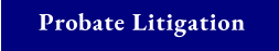 Probate Litigation