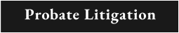 Probate Litigation